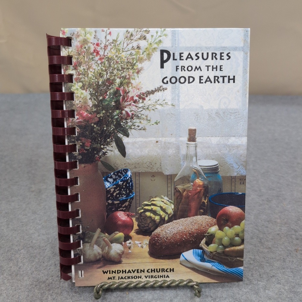 Pleasures from the Good Earth Windhaven Church Cookbook Mt Jackson Virginia 2006